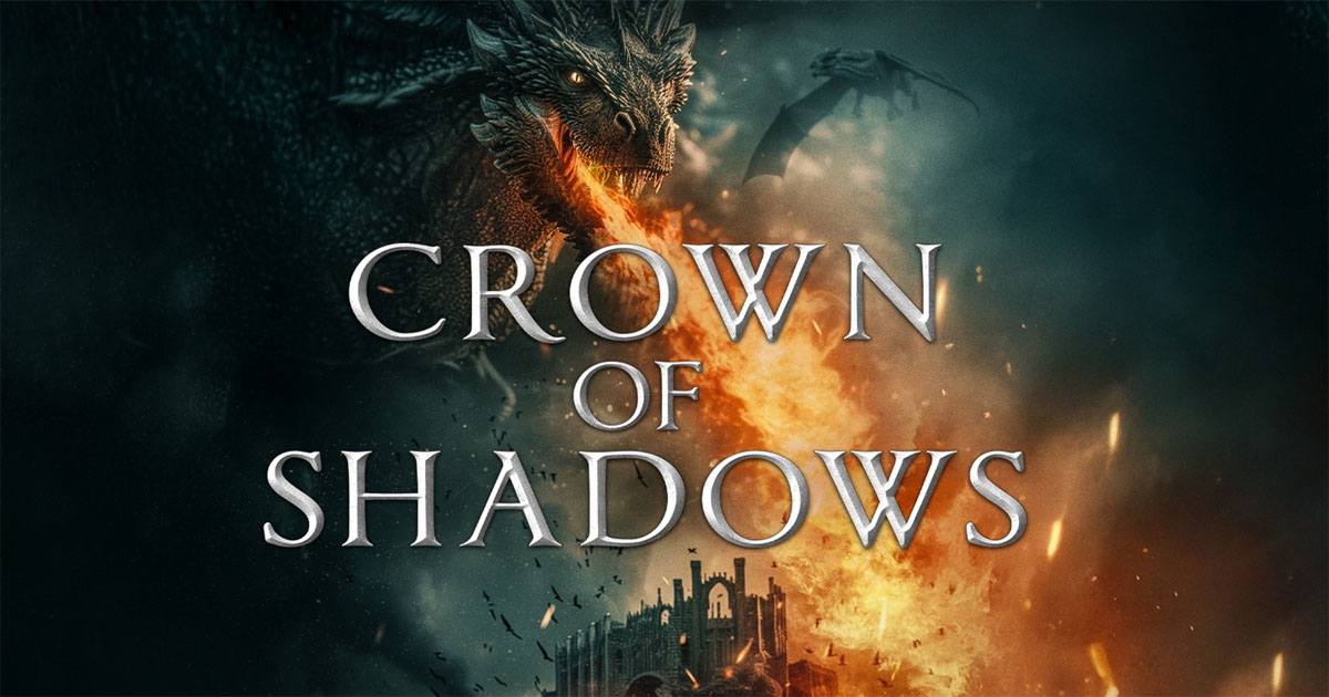 รีวิวหนัง Crown of Shadows (2025) คราวน์ ออฟ แชโดวส์